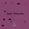 Lil Farley - Just Friends (Instrumental) - Single